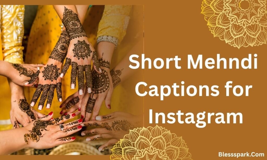 595+ Unique Stylish Mehndi Captions for Instagram in 2026