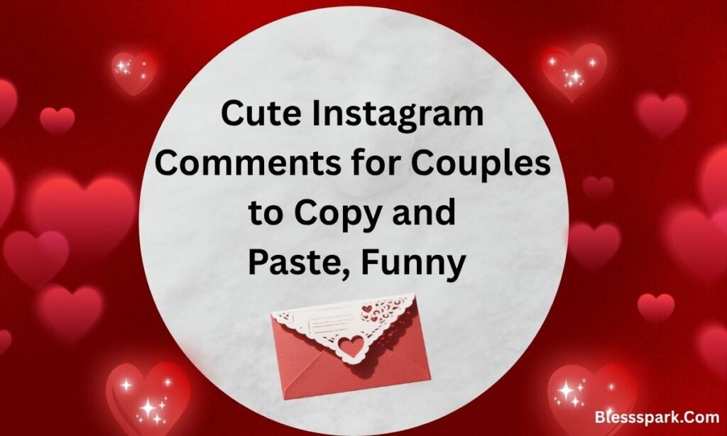 680+ Cute Instagram Comments for Couples to Copy and Paste