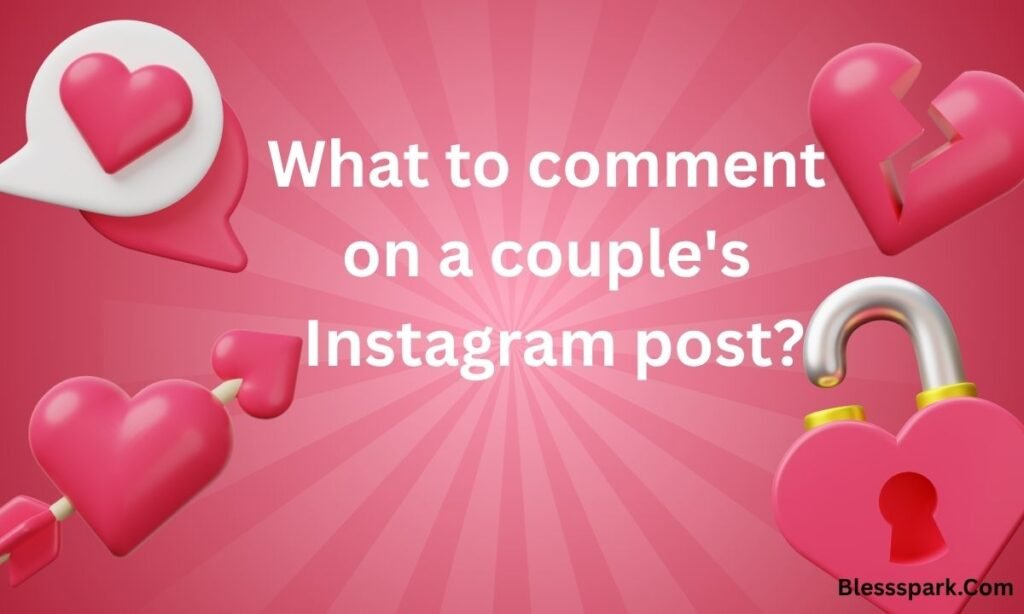 680+ Cute Instagram Comments for Couples to Copy and Paste