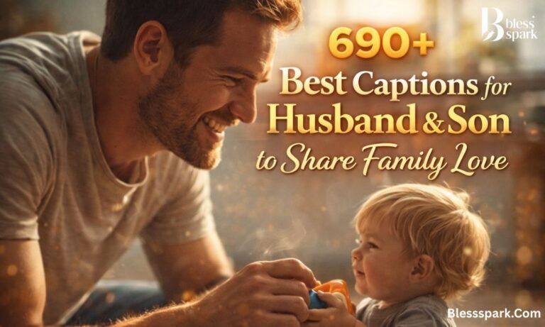 690+ Best Captions for Husband & Son to Share Family Love