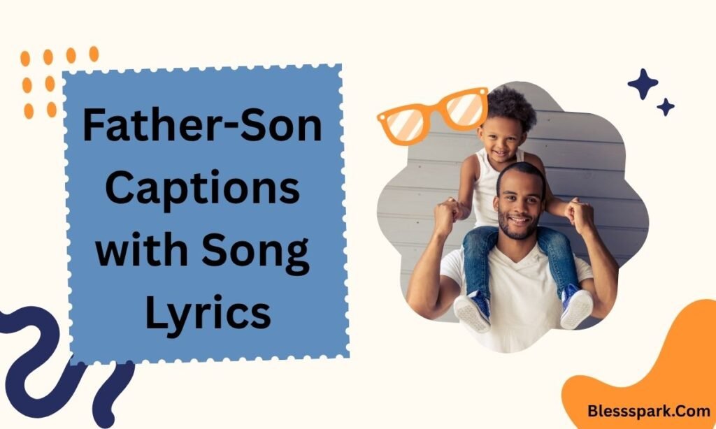 690+ Best Captions for Husband & Son to Share Family Love