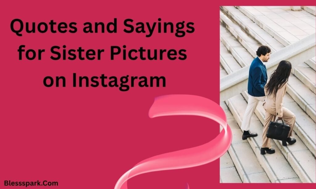 740+ Comments for Sister Pic on Instagram (Funny, Sweet & Heartfelt)