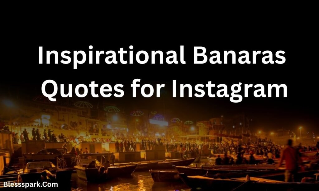 830+ Banaras Captions for Instagram Trips | Varanasi, Ganga Ghat
