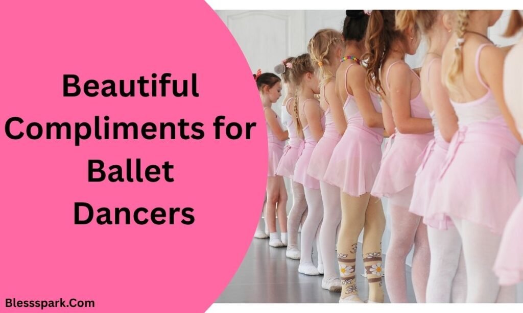 840+ Compliments for Dance Performance to Rock Someone's Day