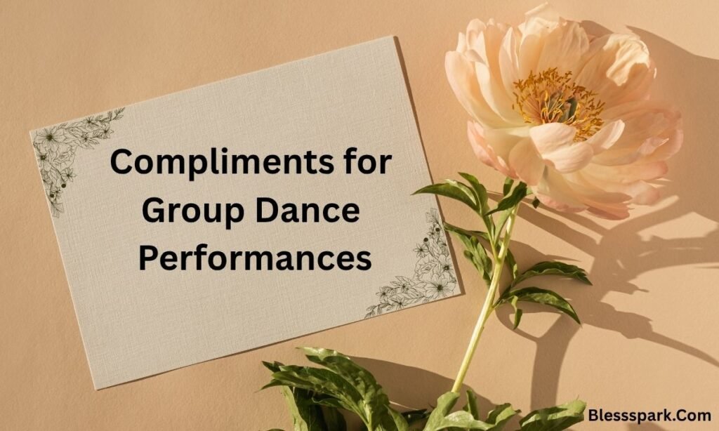 840+ Compliments for Dance Performance to Rock Someone's Day