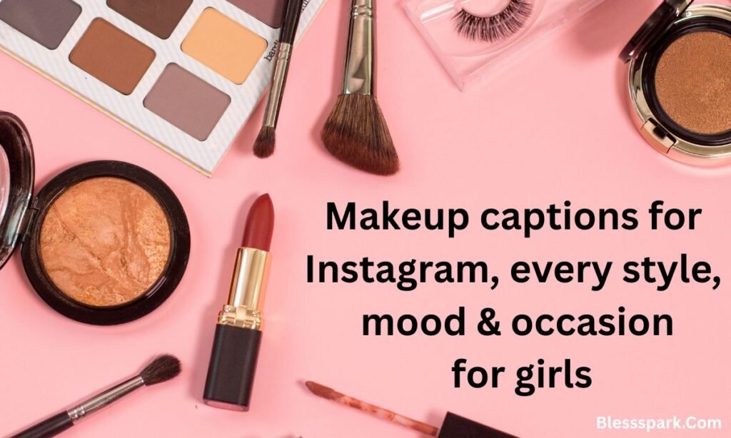 840+ Makeup Captions for Instagram (Every Style, Mood & Occasion)