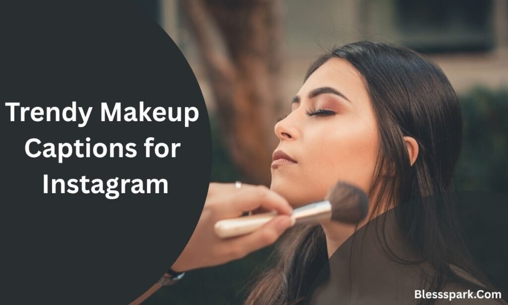 840+ Makeup Captions for Instagram (Every Style, Mood & Occasion)