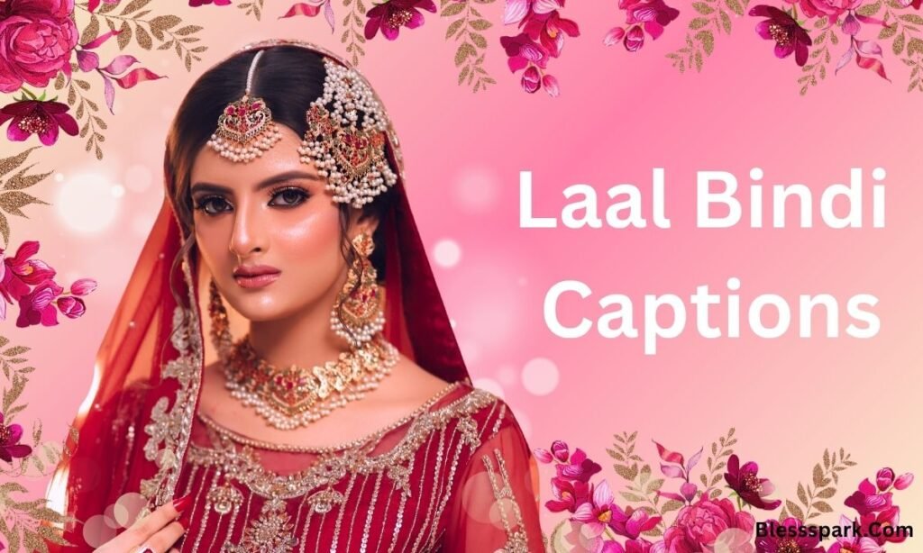Best 350+ Bindi Captions for Instagram (Hindi + English) Stylish, Short & Desi Vibes