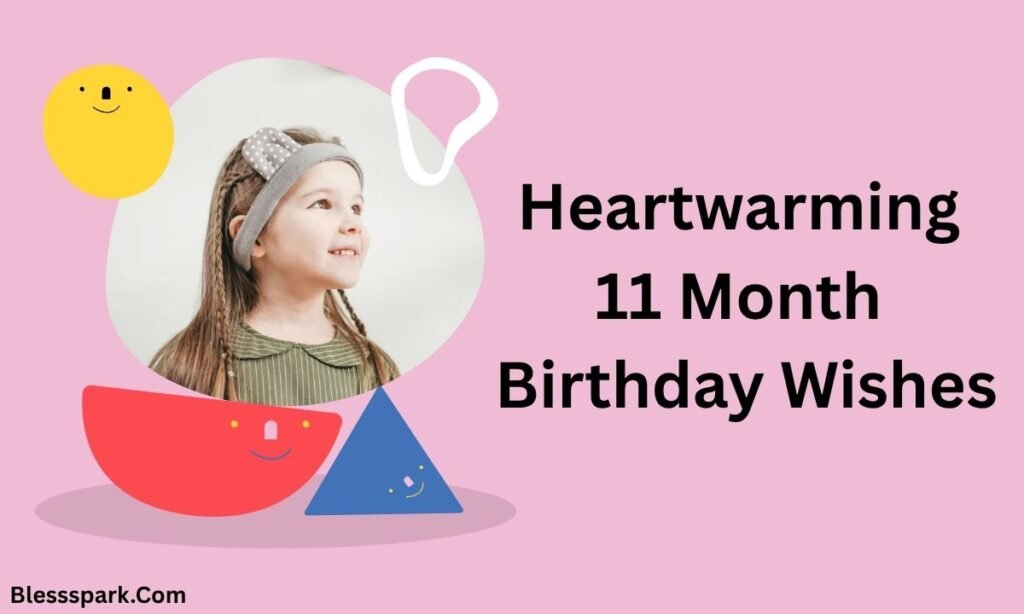 Best 510+ 11 Month Birthday Captions For Instagram To Capture Every Moment