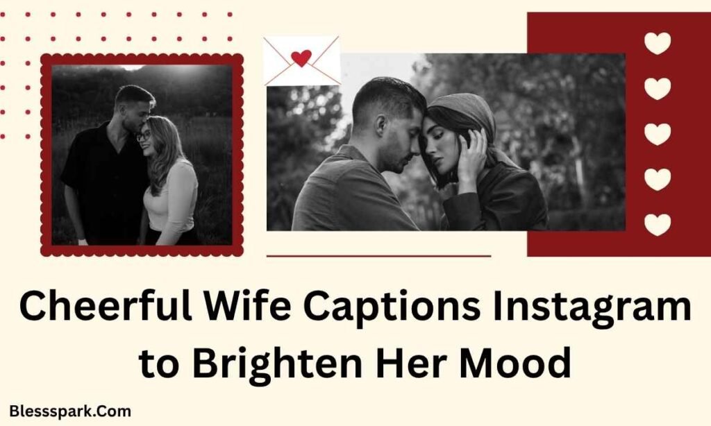 Best Wife Captions for Instagram to Celebrate True Love