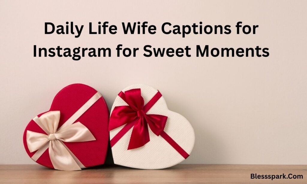 Best Wife Captions for Instagram to Celebrate True Love