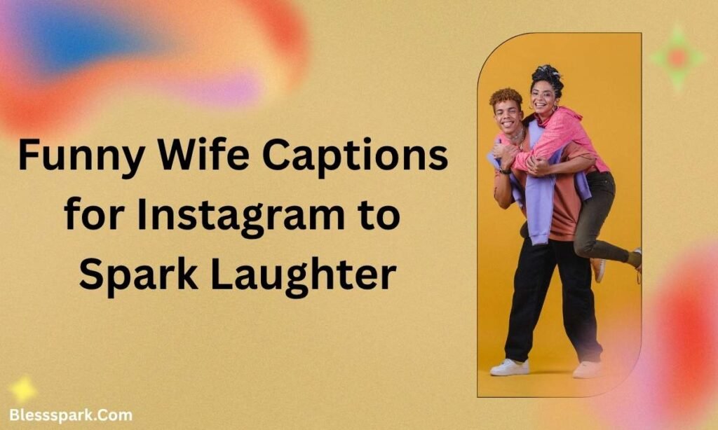 Best Wife Captions for Instagram to Celebrate True Love