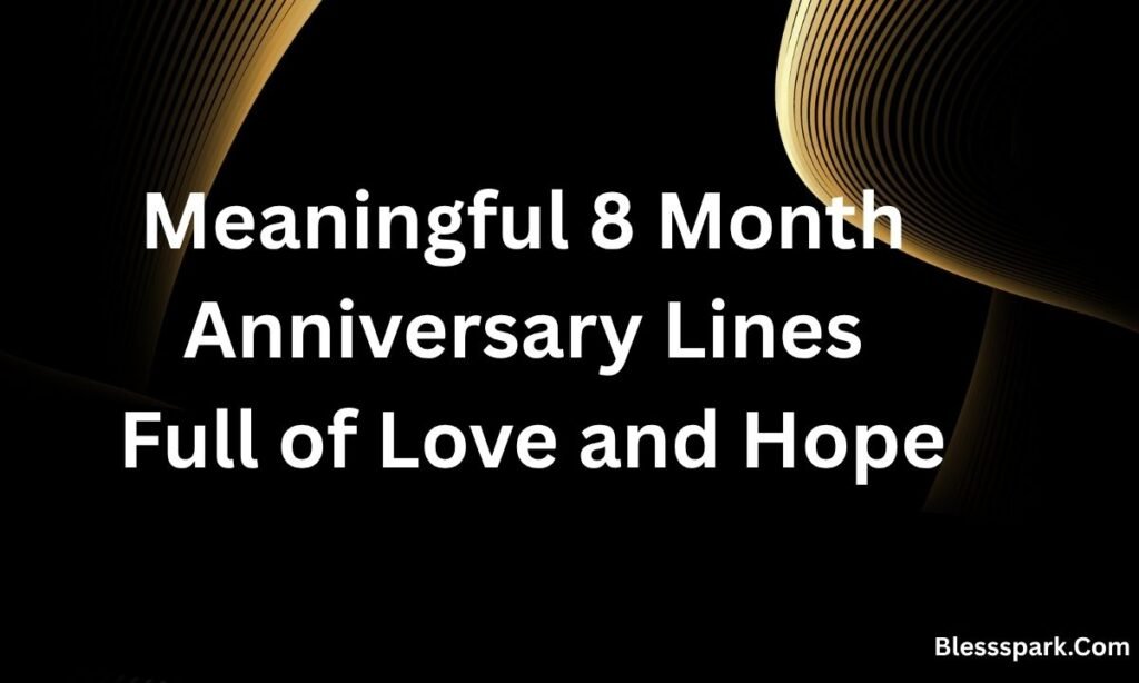 Celebrate Your Love With 420+ 8 Month Anniversary Captions For Instagram