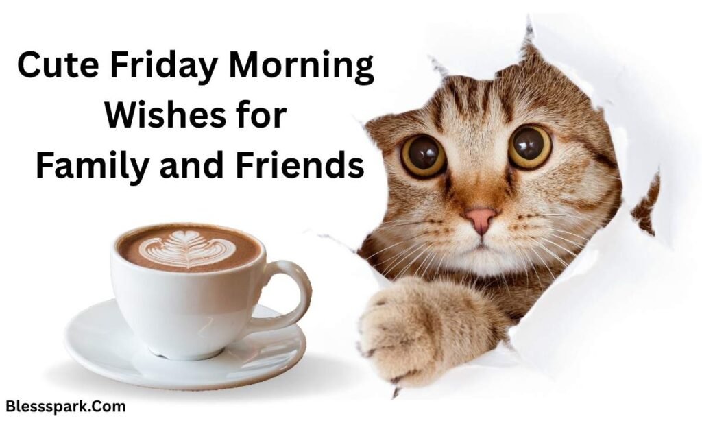 Good Morning Friday Blessings: Wishes, Images & Prayers