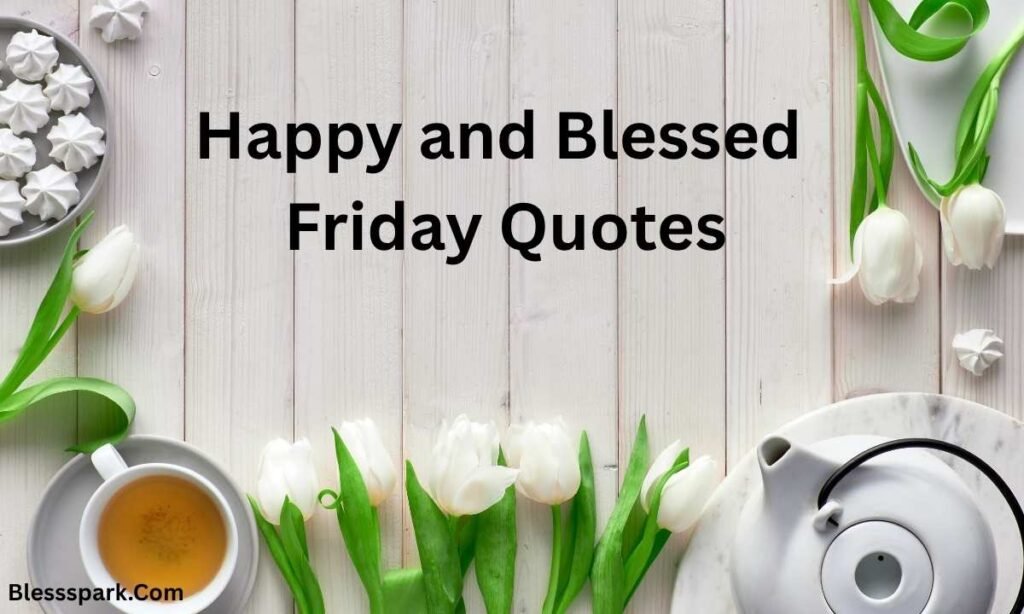 Good Morning Friday Blessings: Wishes, Images & Prayers