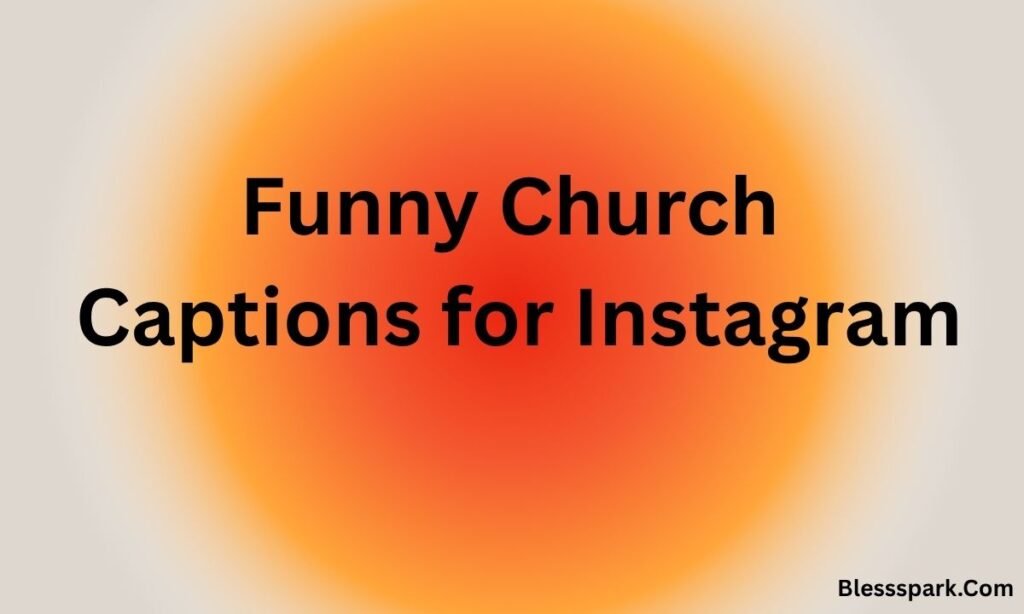 Heart Touching 475+ Church Captions For Instagram To Spiritual Posts.