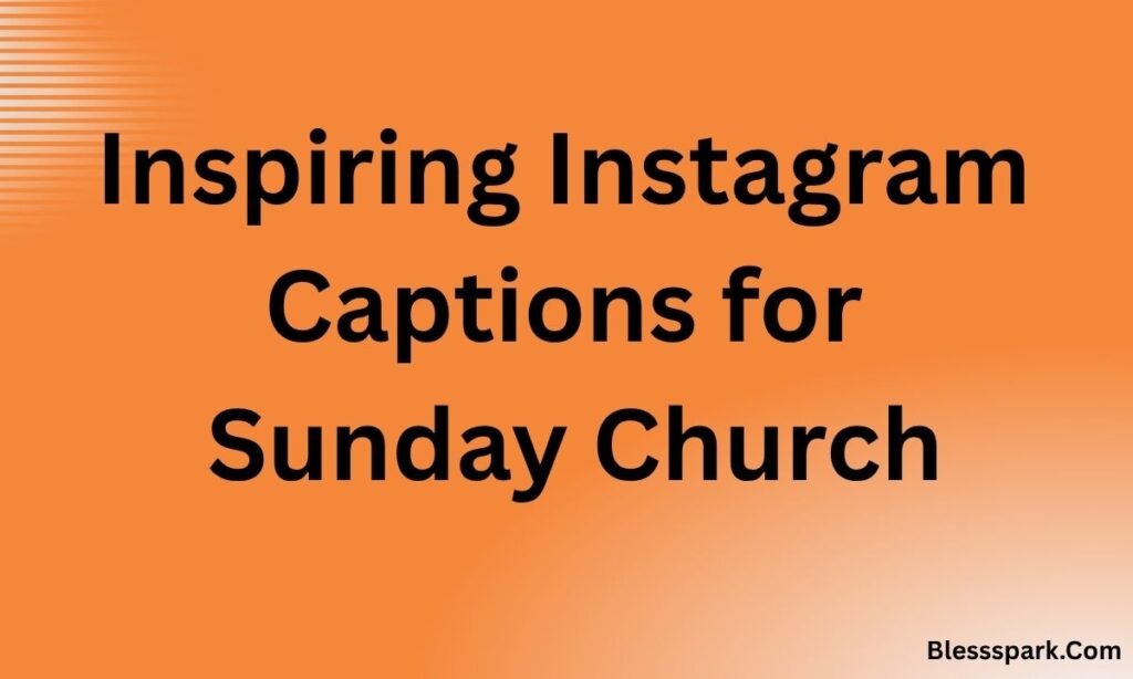 Heart Touching 475+ Church Captions For Instagram To Spiritual Posts.