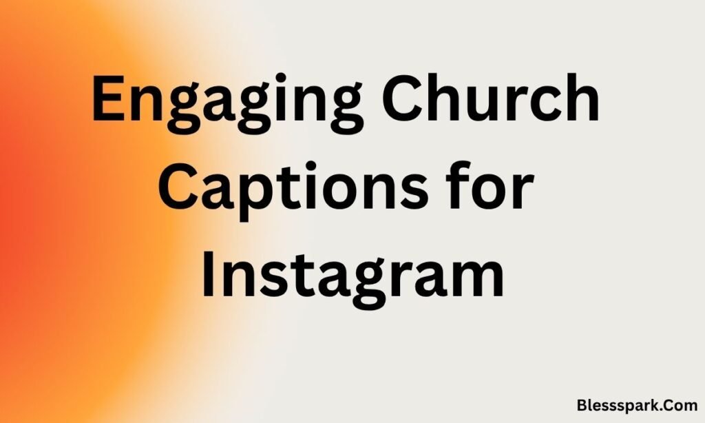 Heart Touching 475+ Church Captions For Instagram To Spiritual Posts.