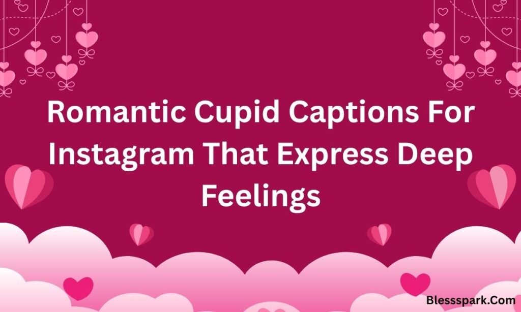Love Struck With 470+ Cupid Captions For Instagram Made For Romance.