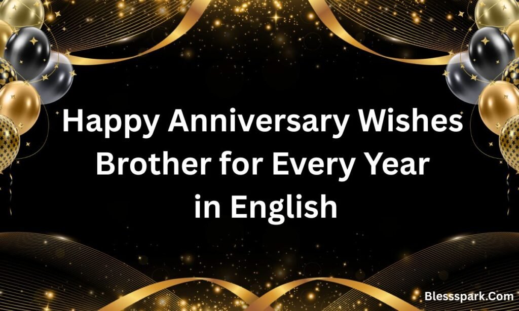 240+ Happy Anniversary Wishes Brother for Every Year
