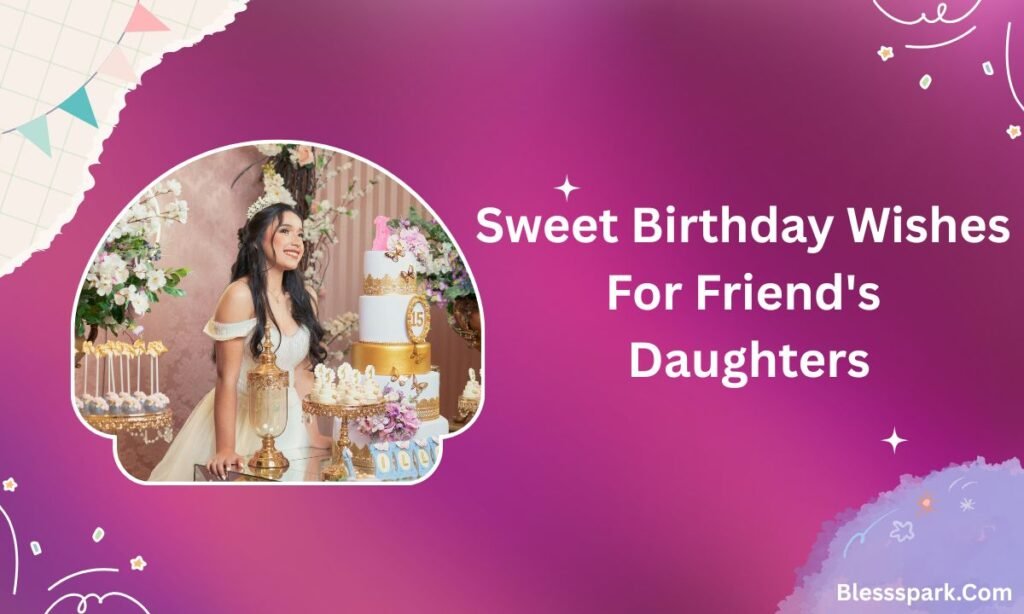 250+ Birthday Wishes For Friends' Daughter So Cute And Sweet