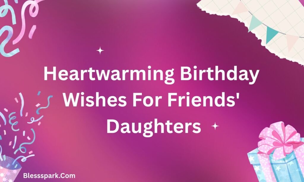 250+ Birthday Wishes For Friends' Daughter So Cute And Sweet