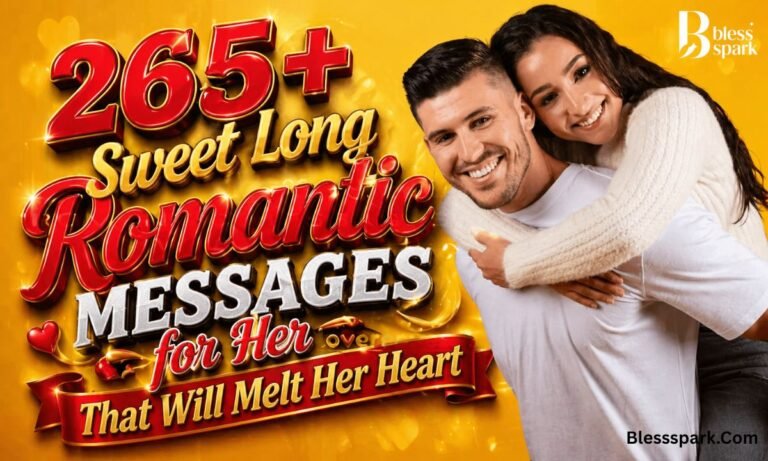 265+ Sweet Long Romantic Messages for Her That Will Melt Her Heart