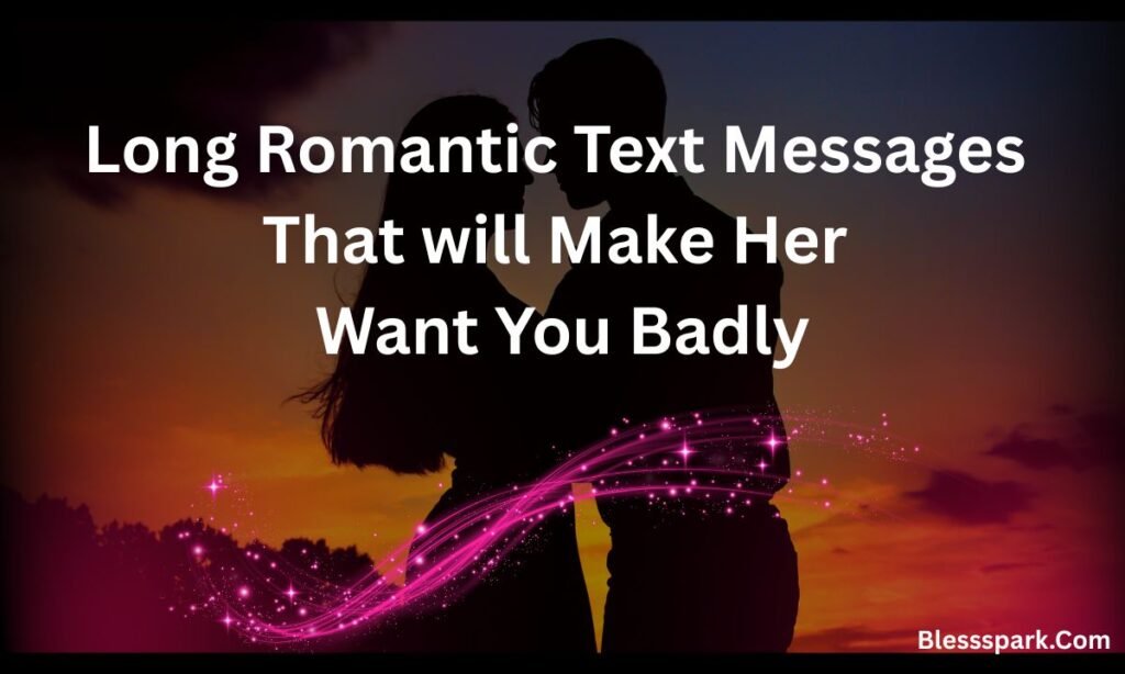 265+ Sweet Long Romantic Messages for Her That Will Melt Her Heart