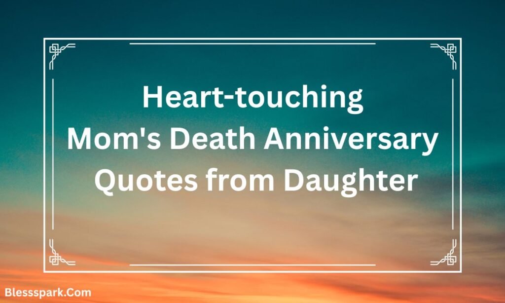 270+ Emotional Death Anniversary Quotes for Mother