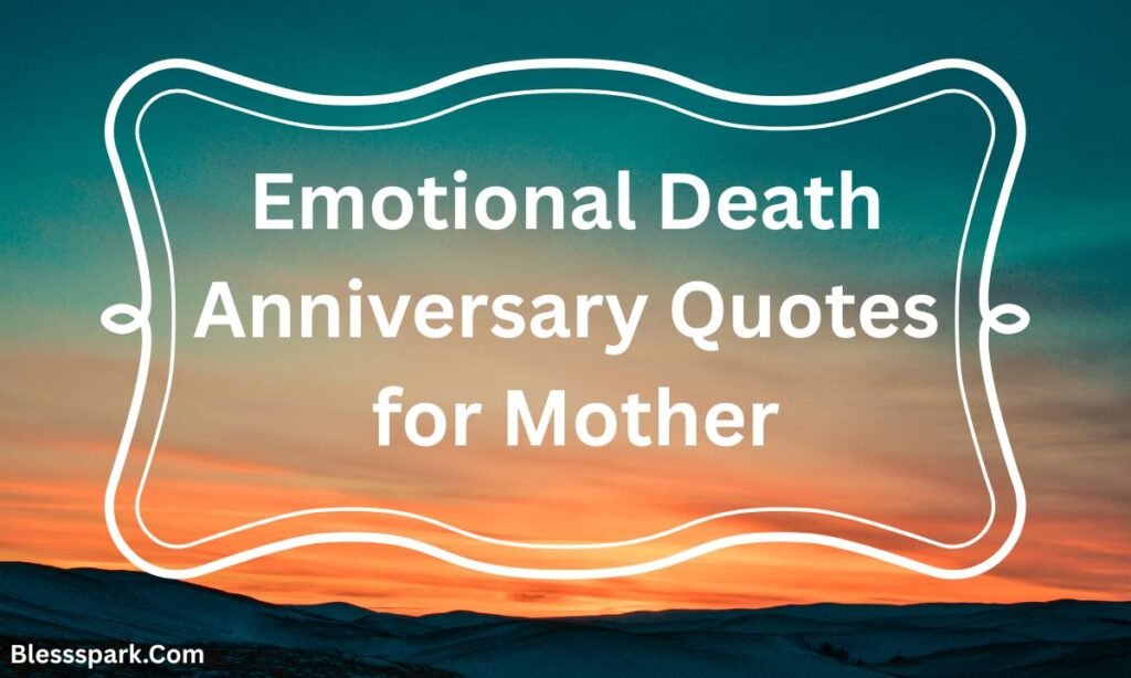 270+ Emotional Death Anniversary Quotes for Mother