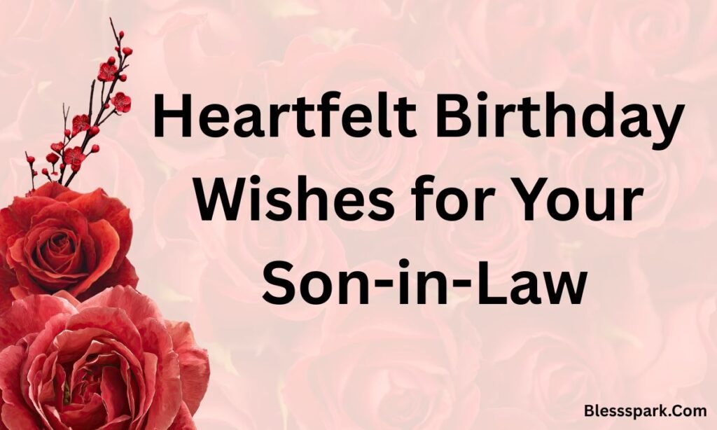 275+ Happy Birthday Wishes for Son-in-Law: Make Him Smile!
