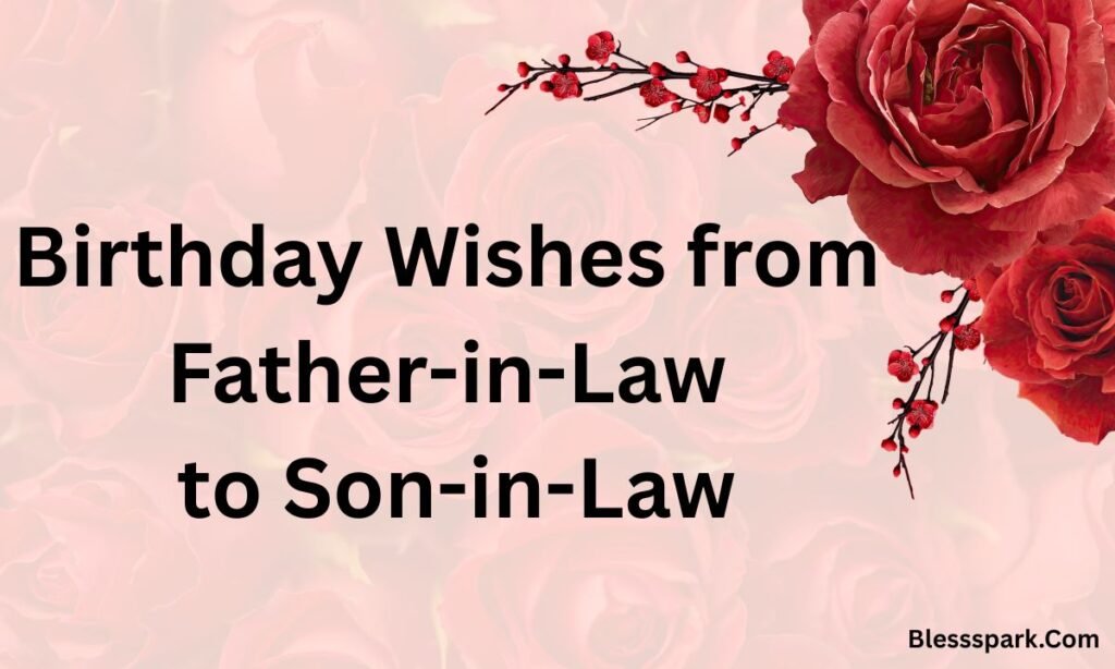 275+ Happy Birthday Wishes for Son-in-Law: Make Him Smile!
