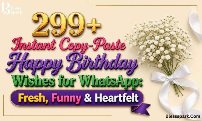 299+ Instant Copy-Paste Happy Birthday Wishes for WhatsApp: Fresh, Funny & Heartfelt