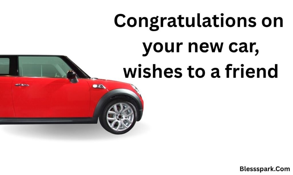 320+ Congratulations on Your New Car Wishes & Messages