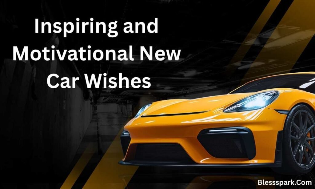 320+ Congratulations on Your New Car Wishes & Messages