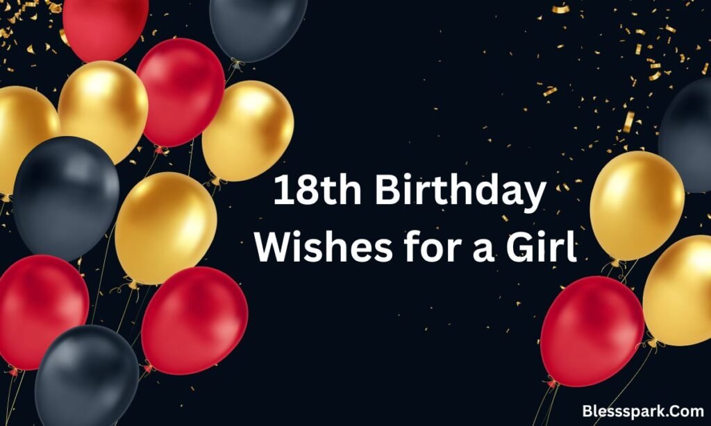 325+ Best 18-Year-Old Birthday Wishes, Messages & Quotes