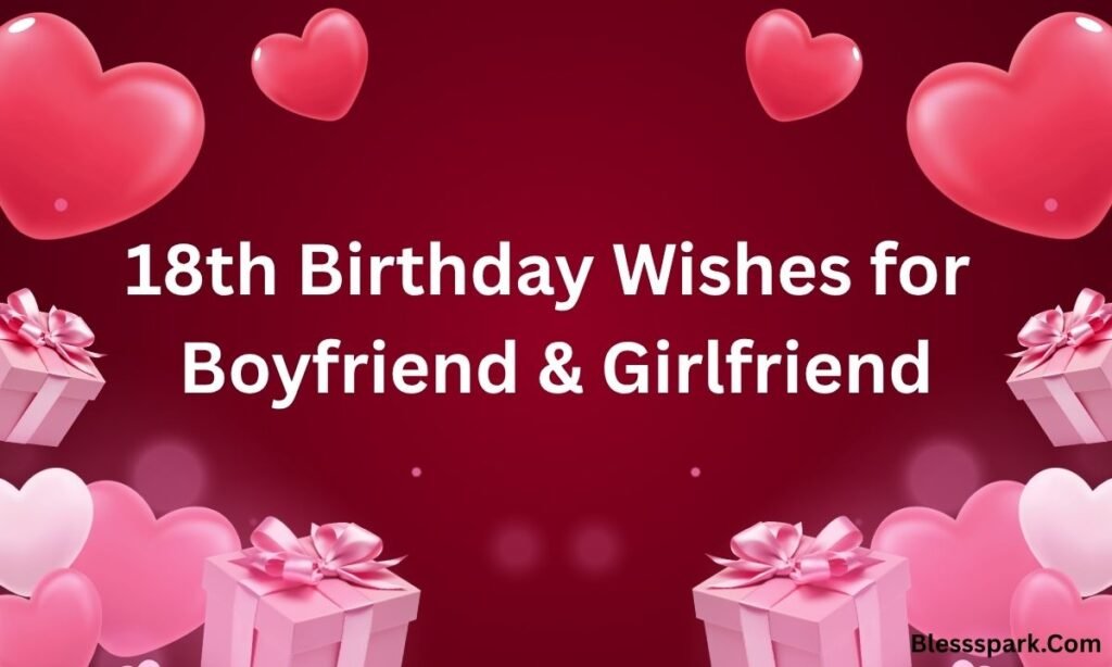 325+ Best 18-Year-Old Birthday Wishes, Messages & Quotes