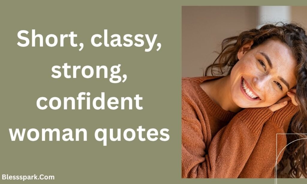 325+ Classy Strong Confident Woman Quotes for Instagram