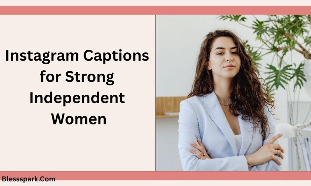 325+ Classy Strong Confident Woman Quotes for Instagram