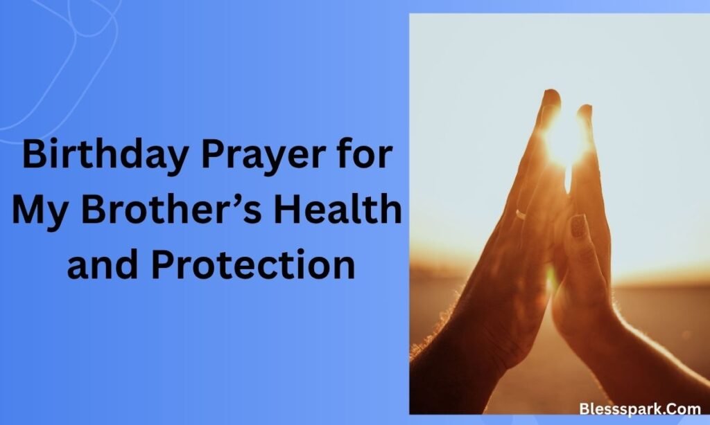 330 Powerful Birthday Prayers for My Brother