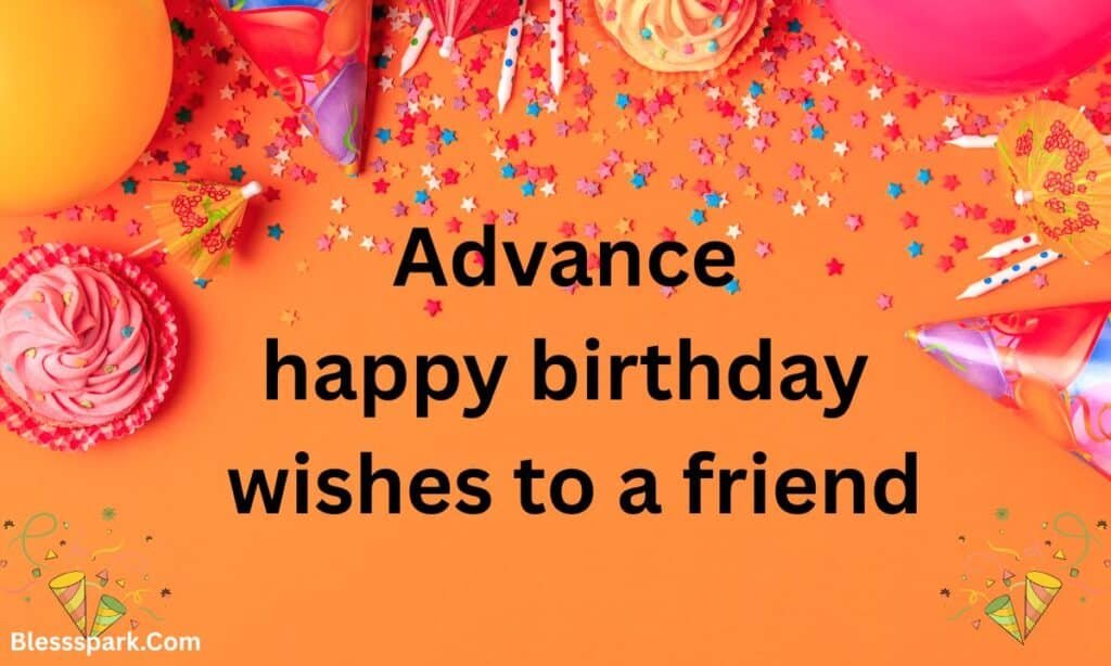 340+ Advance Birthday Wishes — Hindi & English