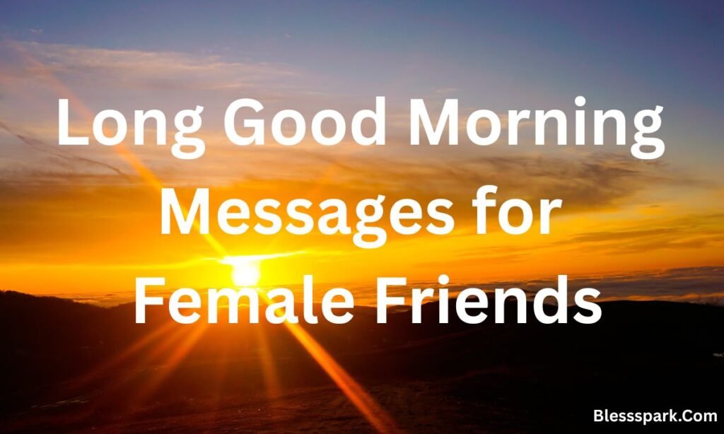 340+ Long Good Morning Messages for Friends to Make Them Smile & Feel Special
