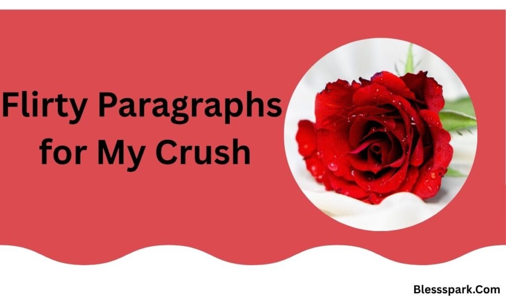 350+ Heartfelt Paragraphs for My Crush to Make Them Smile Instantly