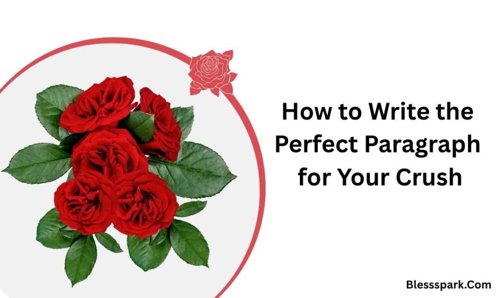 350+ Heartfelt Paragraphs for My Crush to Make Them Smile Instantly