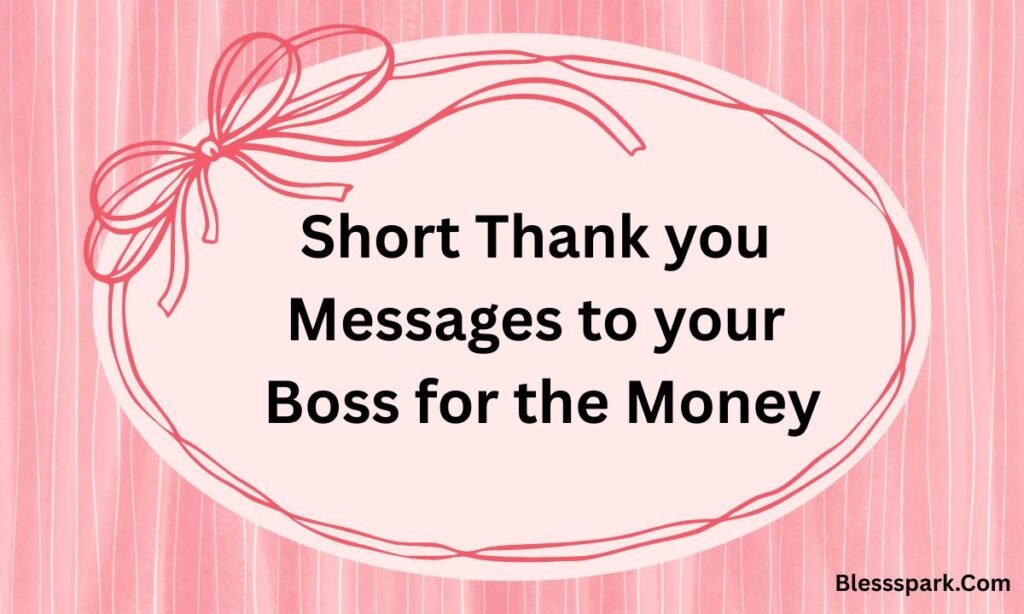 360+ Thank You Messages to Your Boss for Money