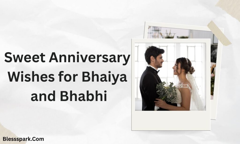 390+ Sweet Anniversary Wish For Bhaiya And Bhabhi (2026)