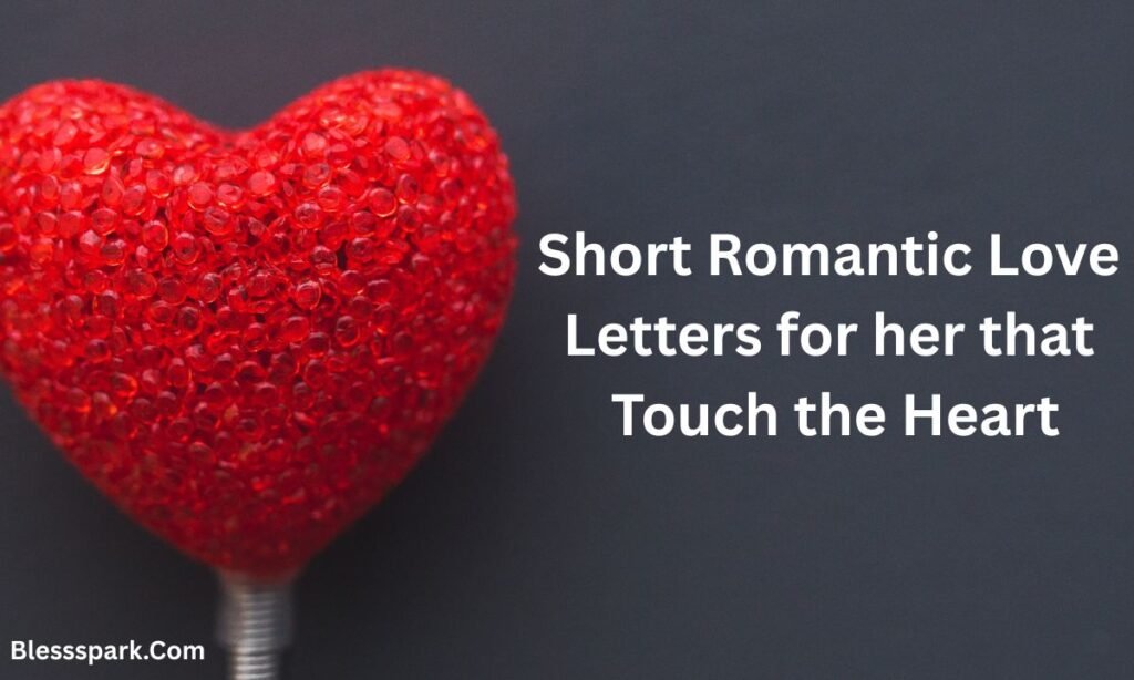400+ Romantic Love Letters for Her That Touch the Heart