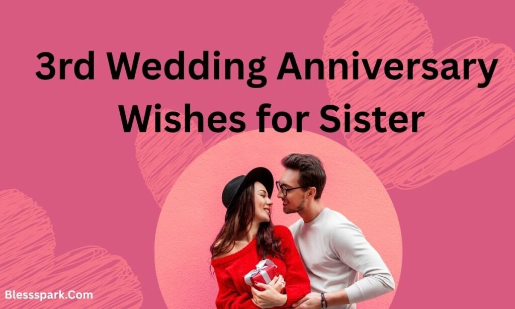 410+ Heartwarming Wedding Anniversary Wishes for Sister