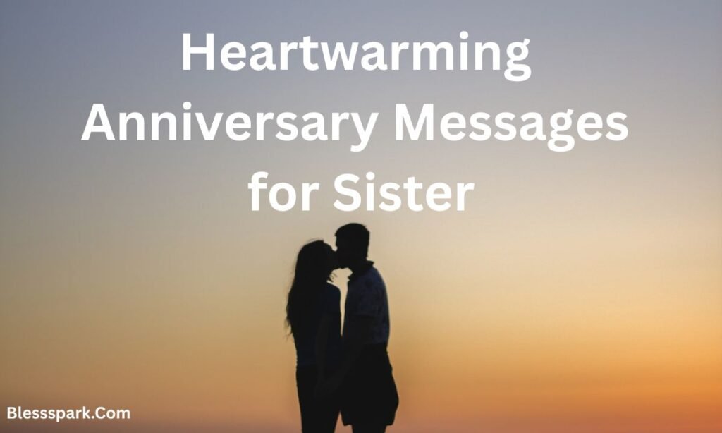410+ Heartwarming Wedding Anniversary Wishes for Sister