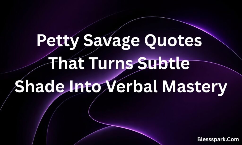 450+ Savage Quotes That Define Unapologetic Attitude